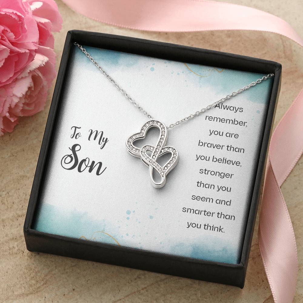 To My Son - Always Remember You Are Braver Than You Believe Stronger Than You Seem And Smarter Than You Think - Double Double Hearts Necklace