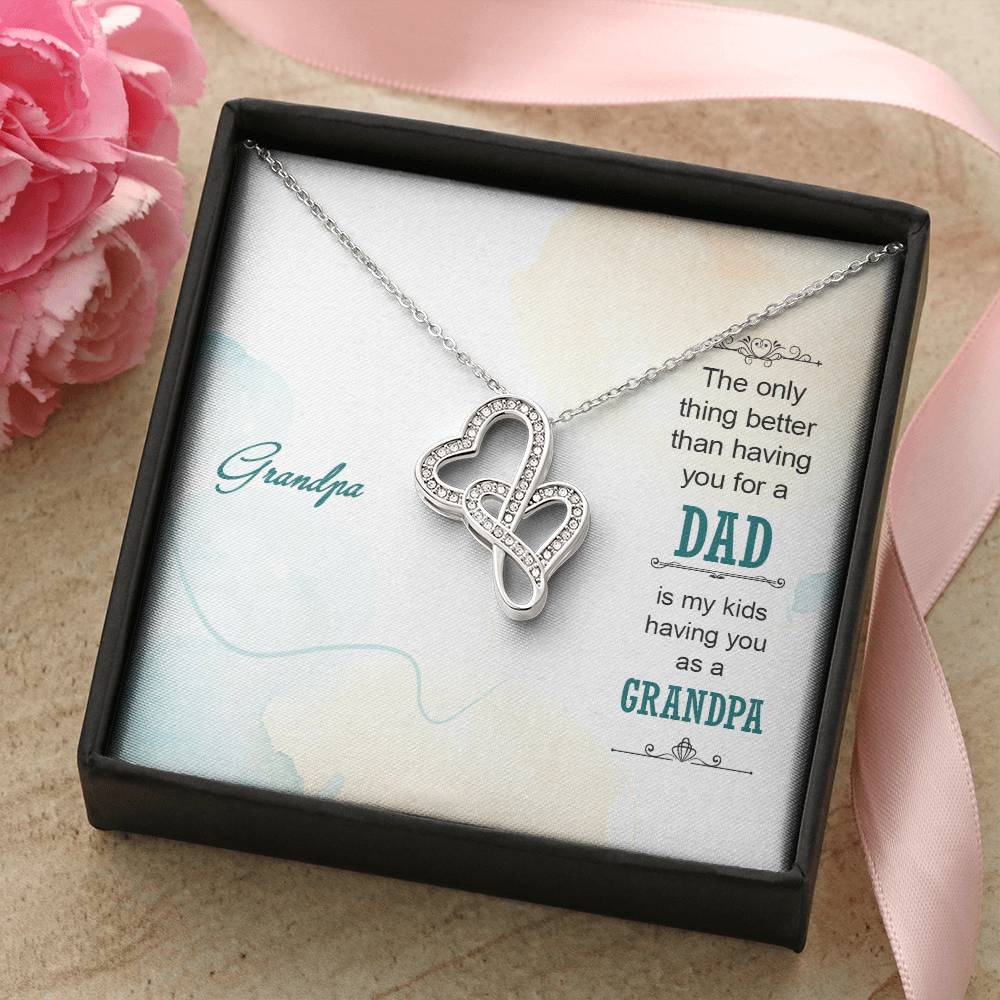 Grandpa The Only Thing Better Than Having You For A Dad - Double Hearts Necklace