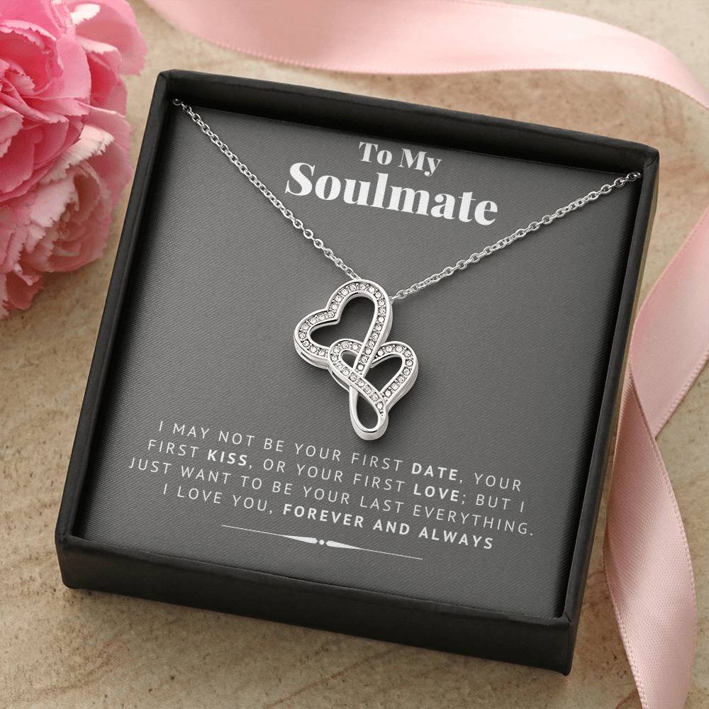 To My Soulmate Your Last Everything Necklace Soulmate Necklace Soulmate Gift Wife Gift Girlfriend Gift For Her Double Hearts Necklace