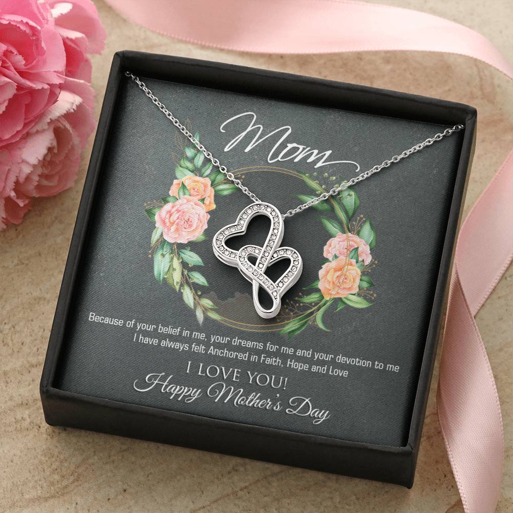 To Mom - Because Of Your Belief In Me - Double Hearts Necklace