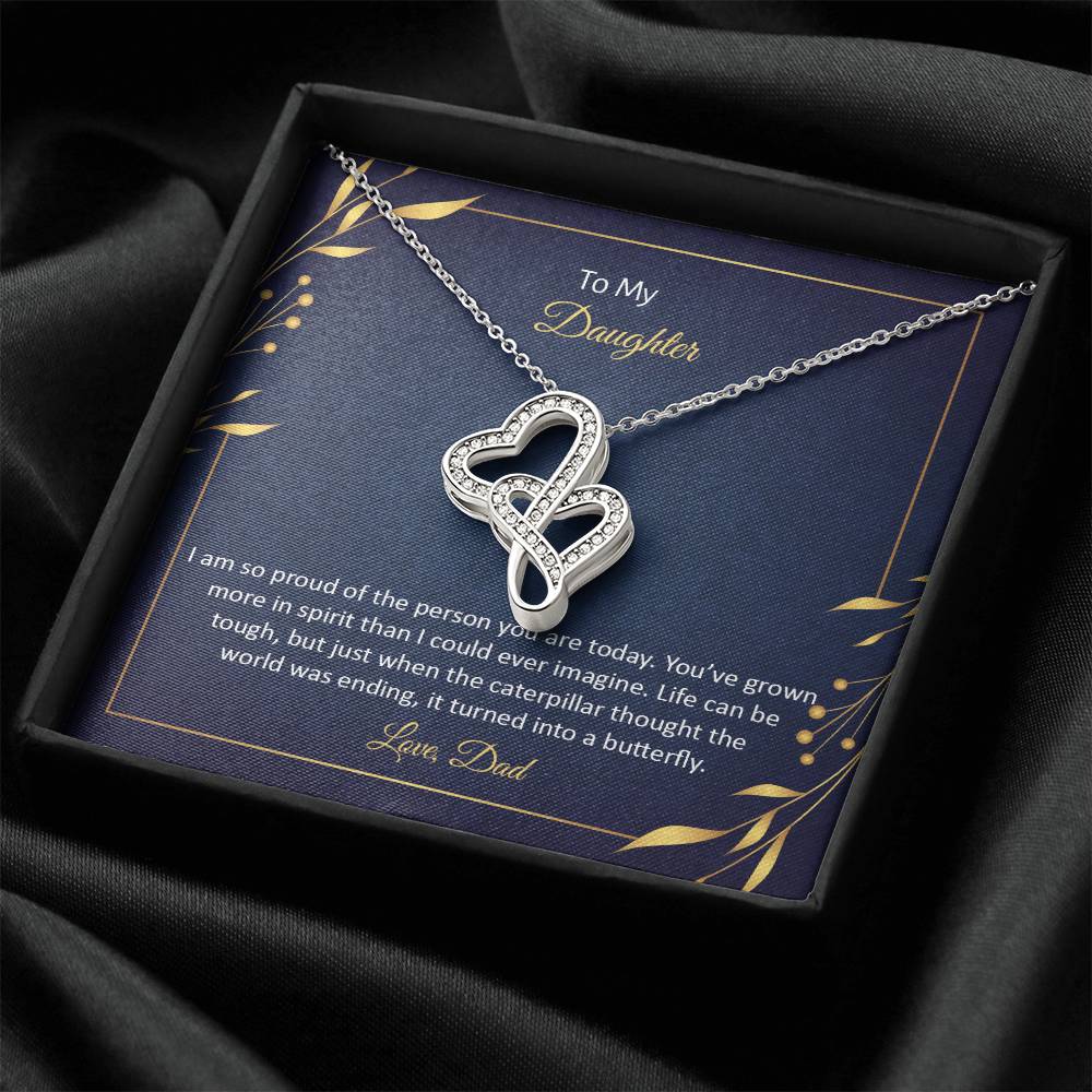 To My Daughter - I Am So Proud Of The Person You Are Today - Double Hearts Necklace
