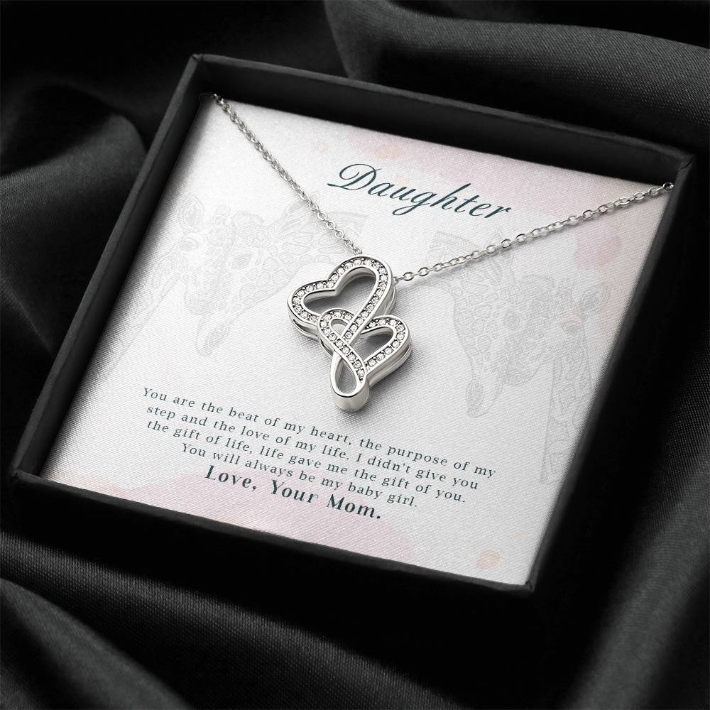 Daughter-You Are The Beat Of My Heartthe Purpose Of My Step And The Love Of My Life.I Didnt Give You The Gift Of Life Double Hearts Necklace