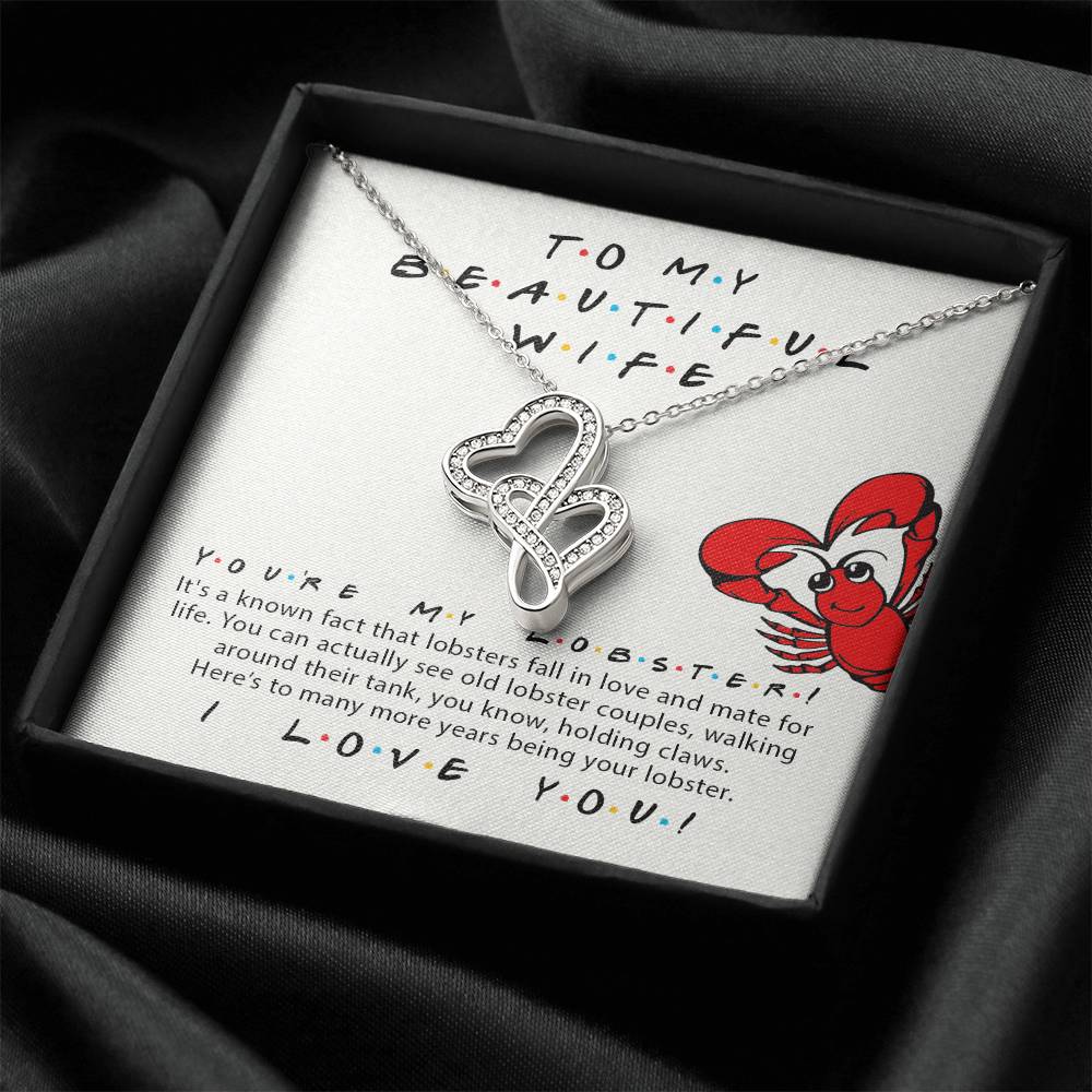 To My Beautiful Wife You're My Lobster Friends Tv Show Theme Valentine's Day Anniversary Gift Double Hearts Necklace