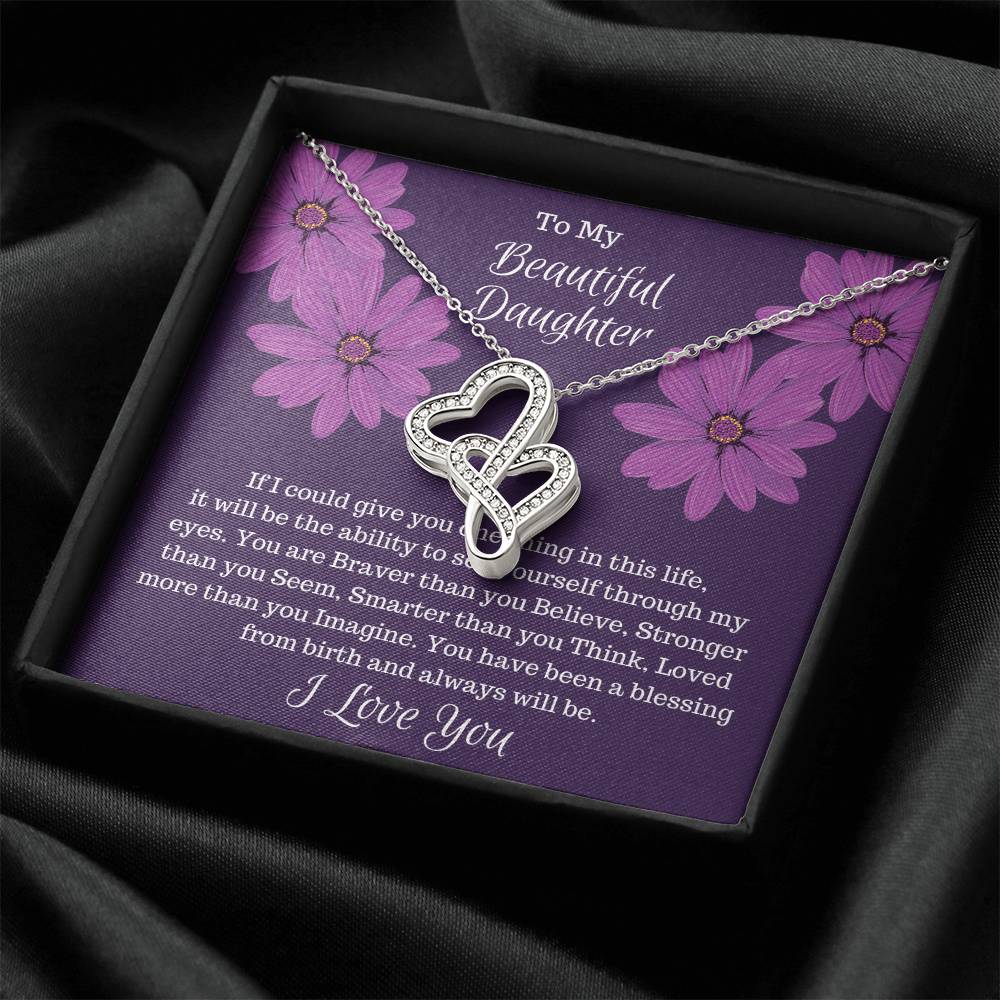 Gift For Daughter - If I Could Give You One Thing... Double Hearts Necklace