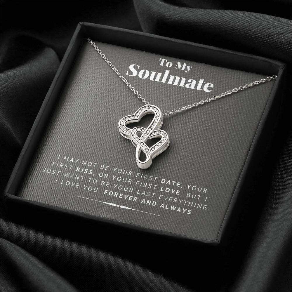 To My Soulmate Your Last Everything Necklace Soulmate Necklace Soulmate Gift Wife Gift Girlfriend Gift For Her Double Hearts Necklace