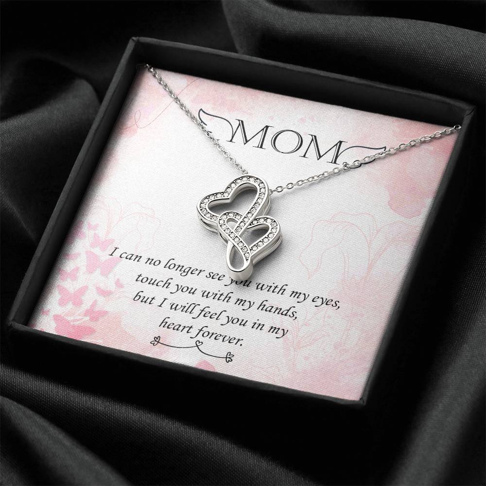 Mom - I Will Feel You In My Hearts Forever - Double Hearts Necklace