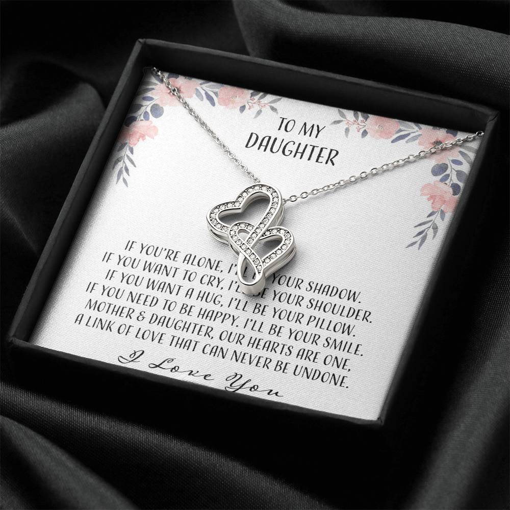 To My Daughter If You're Alone I'll Be Your Shadow Double Hearts Necklace