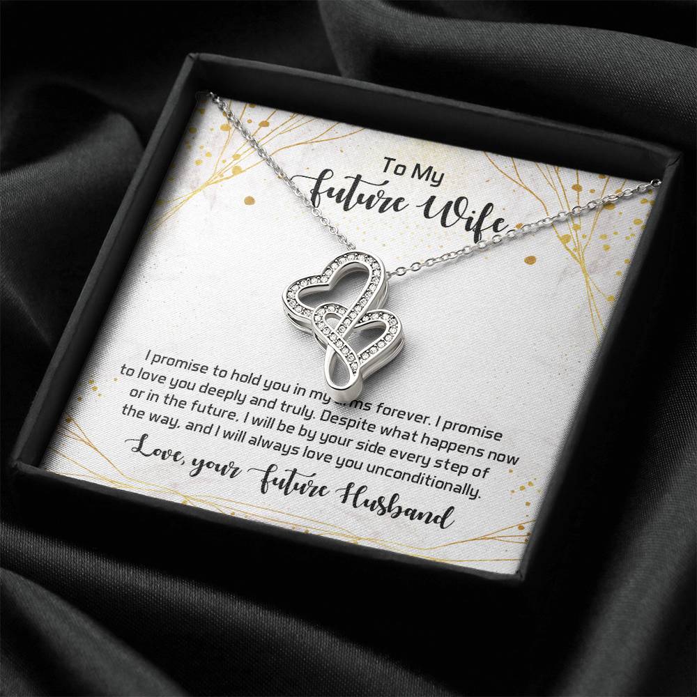 To My Future Wife - I Promise To Hold You In My Arms Forever - Double Hearts Necklace