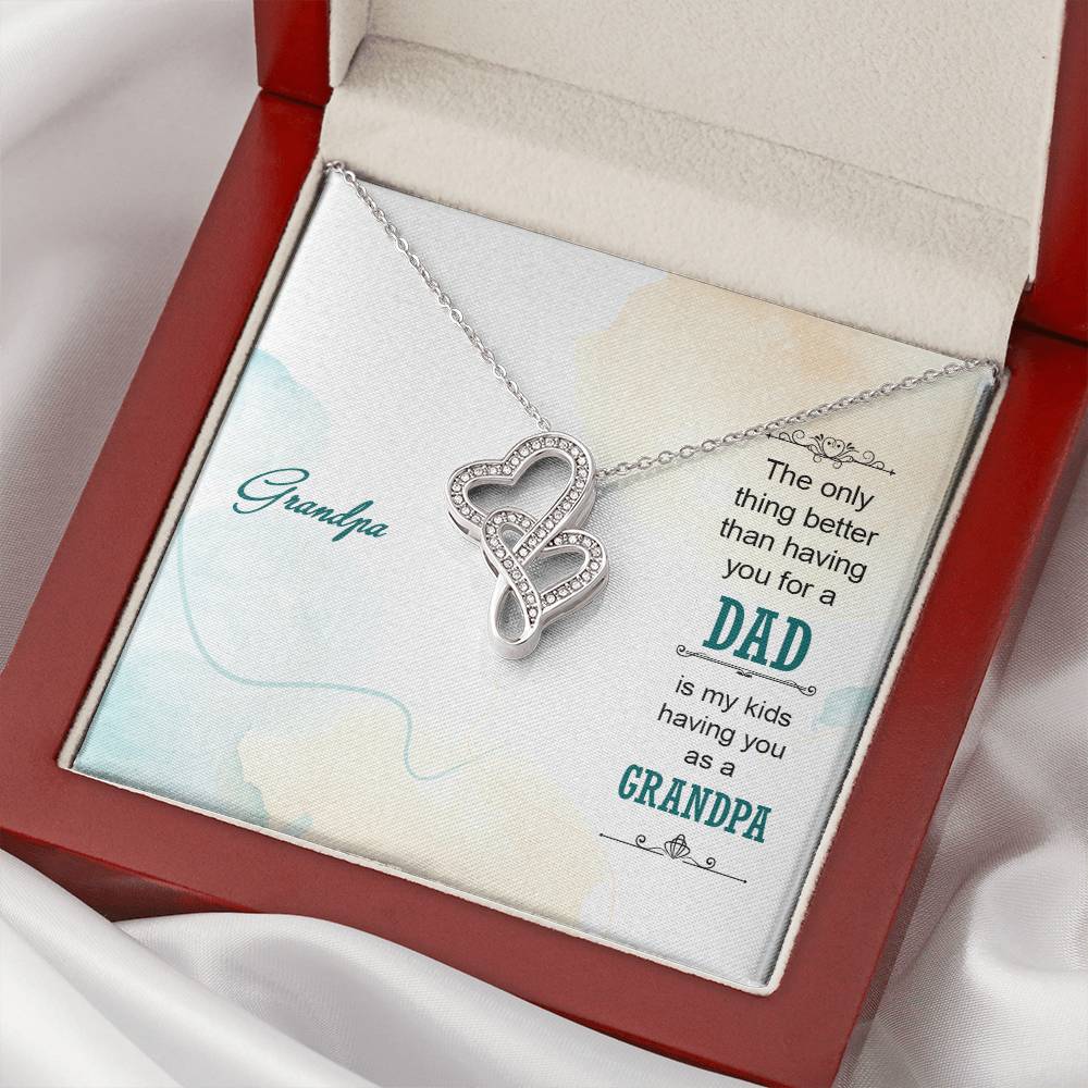 Grandpa The Only Thing Better Than Having You For A Dad - Double Hearts Necklace
