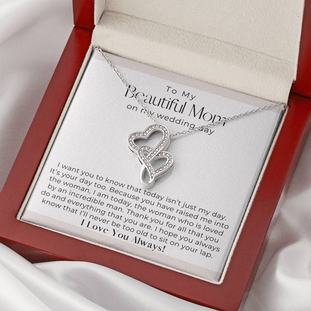 To My Beautiful Mom On My Wedding Day - Double Hearts Necklace