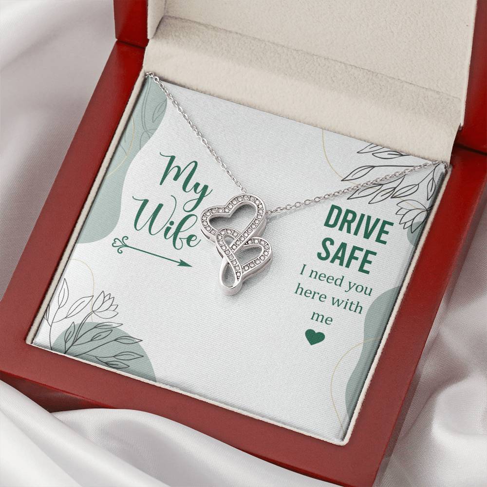 My Wife - Drive Safe I Need You Here With Me - Double Hearts Necklace