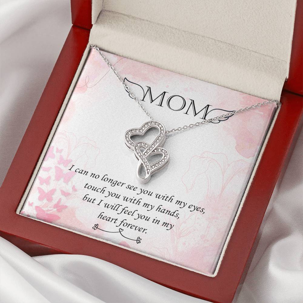 Mom - I Will Feel You In My Hearts Forever - Double Hearts Necklace