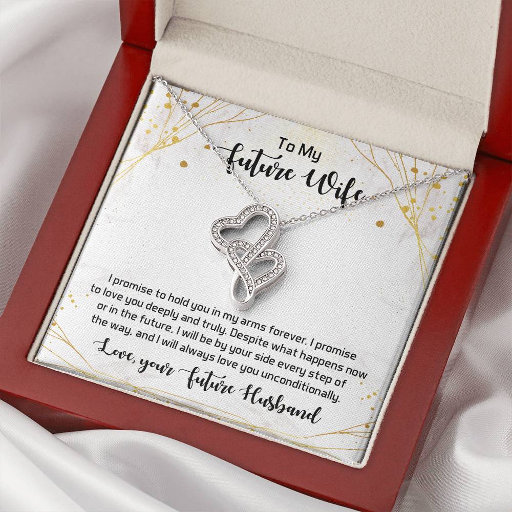 To My Future Wife - I Promise To Hold You In My Arms Forever - Double Hearts Necklace