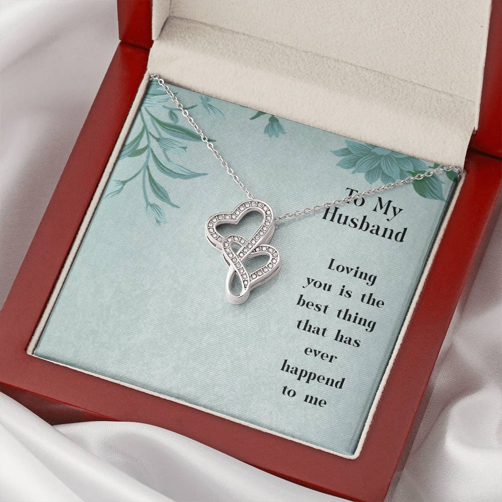 To My Husband - Loving You Is The Best Thing That Has Ever Happened To Me - Double Hearts Necklace