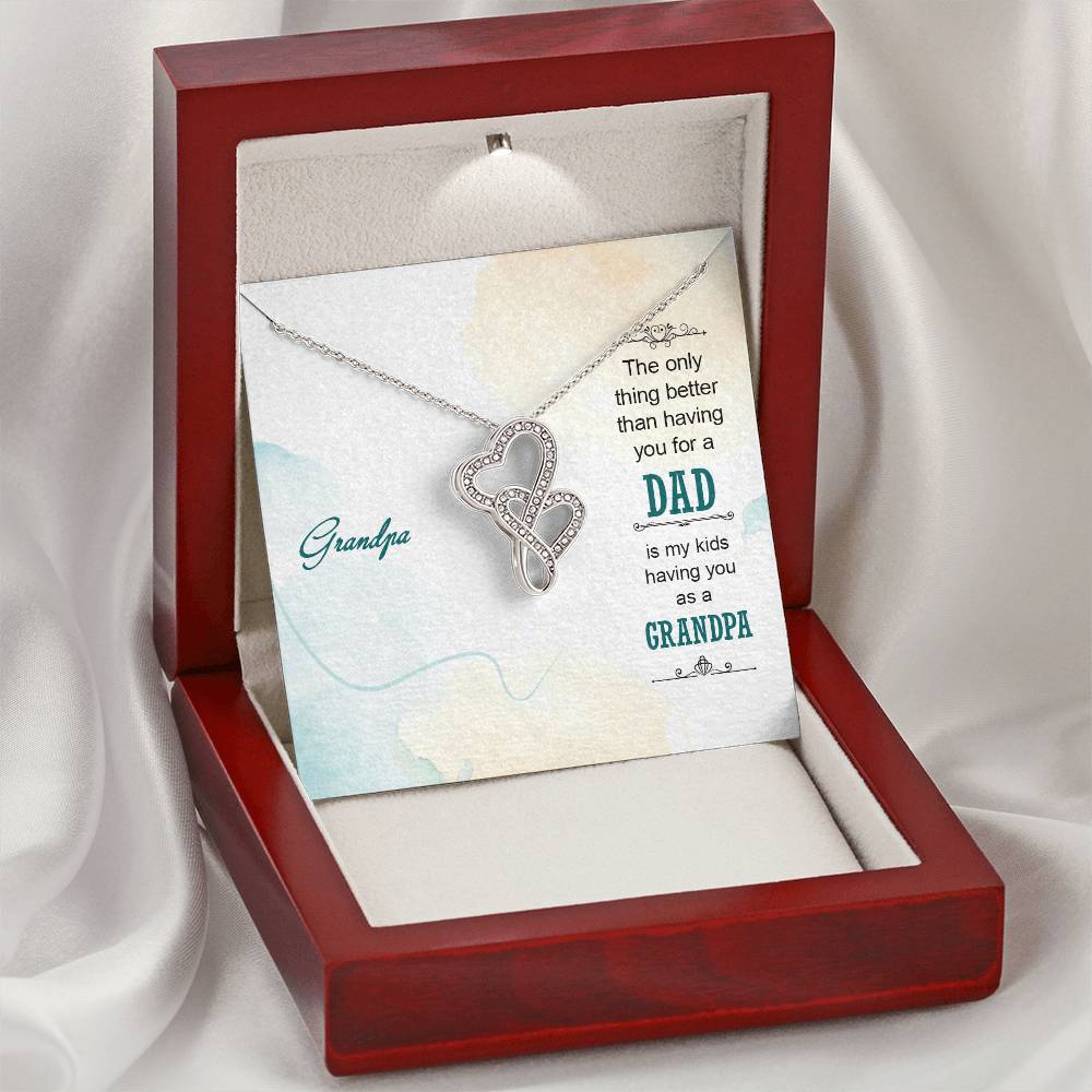 Grandpa The Only Thing Better Than Having You For A Dad - Double Hearts Necklace