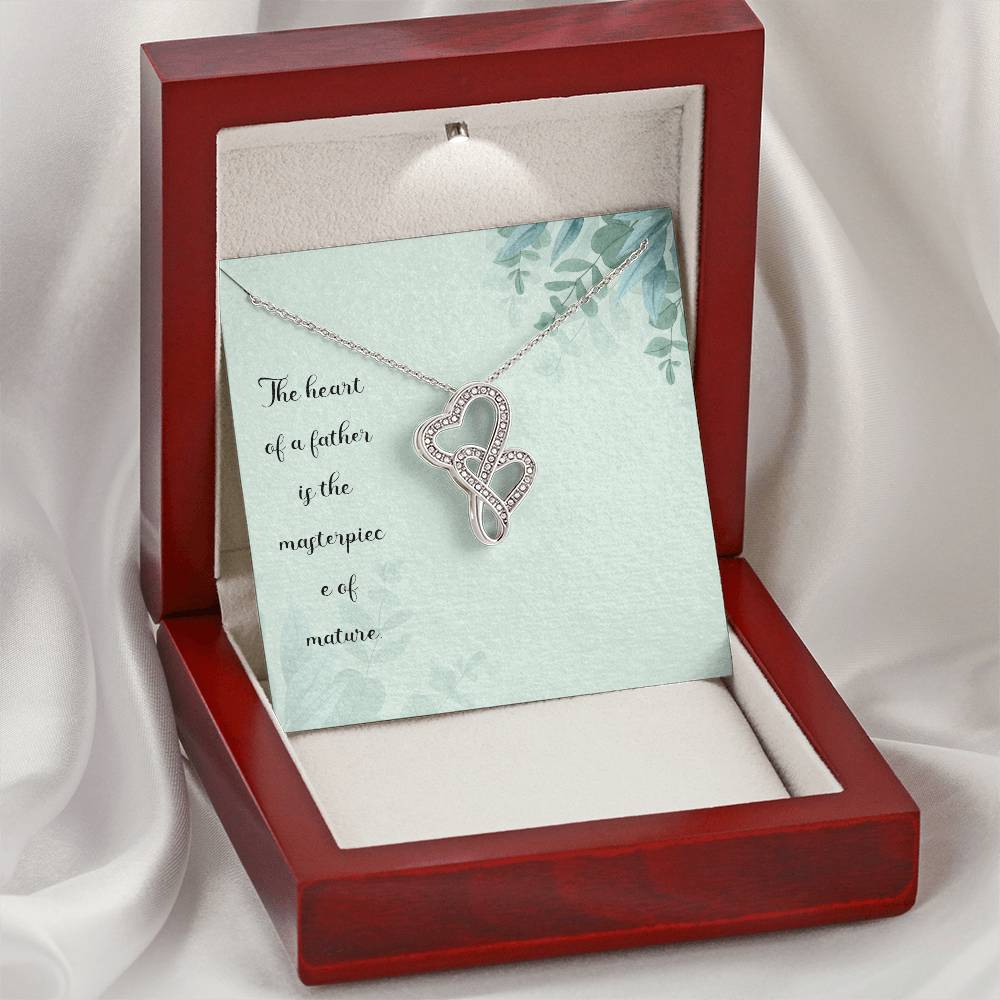The Heart Of A Father Is The Masterpiece Of Nature - Double Hearts Necklace