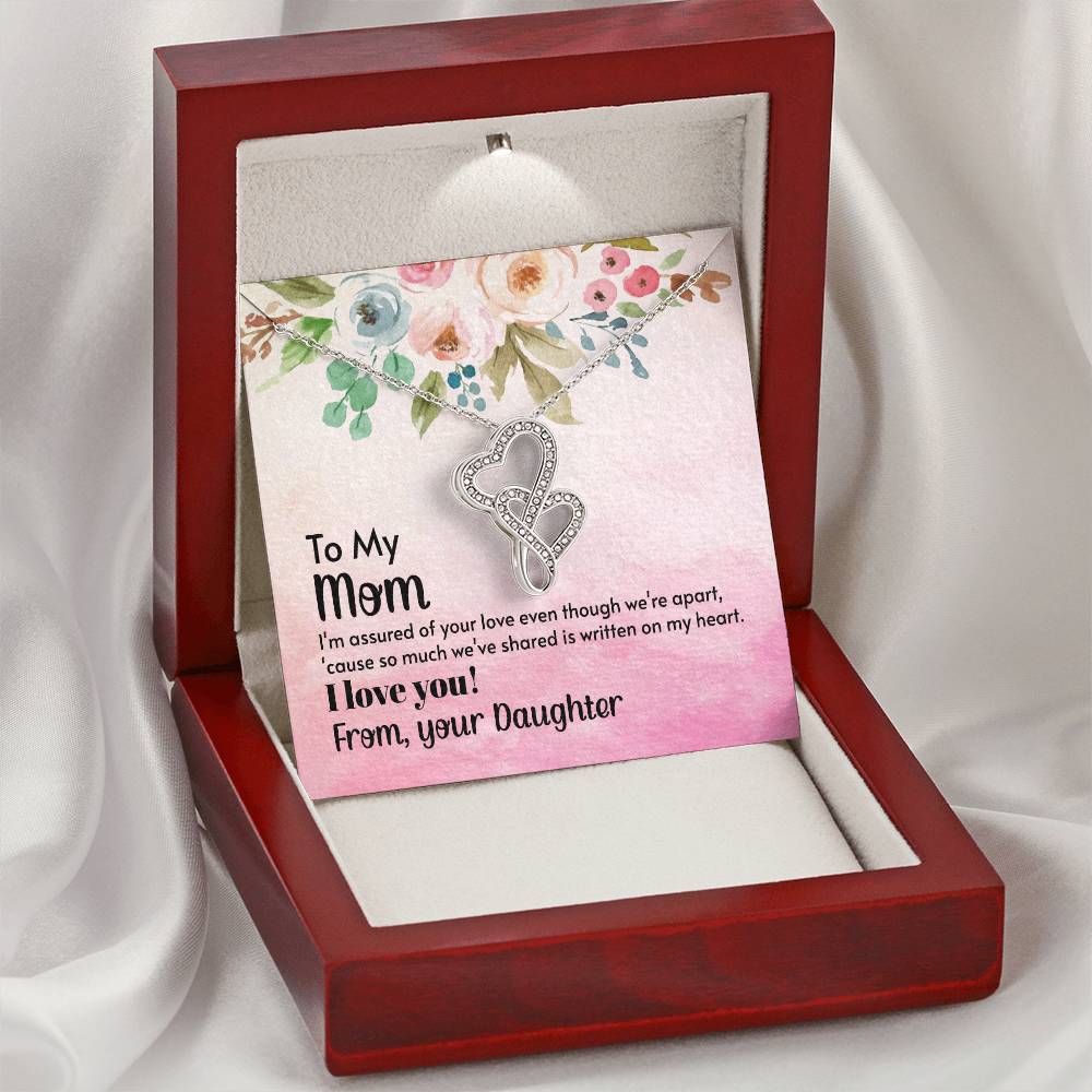 To My Mom - I'm Assured Of Your Love - Double Hearts Necklace
