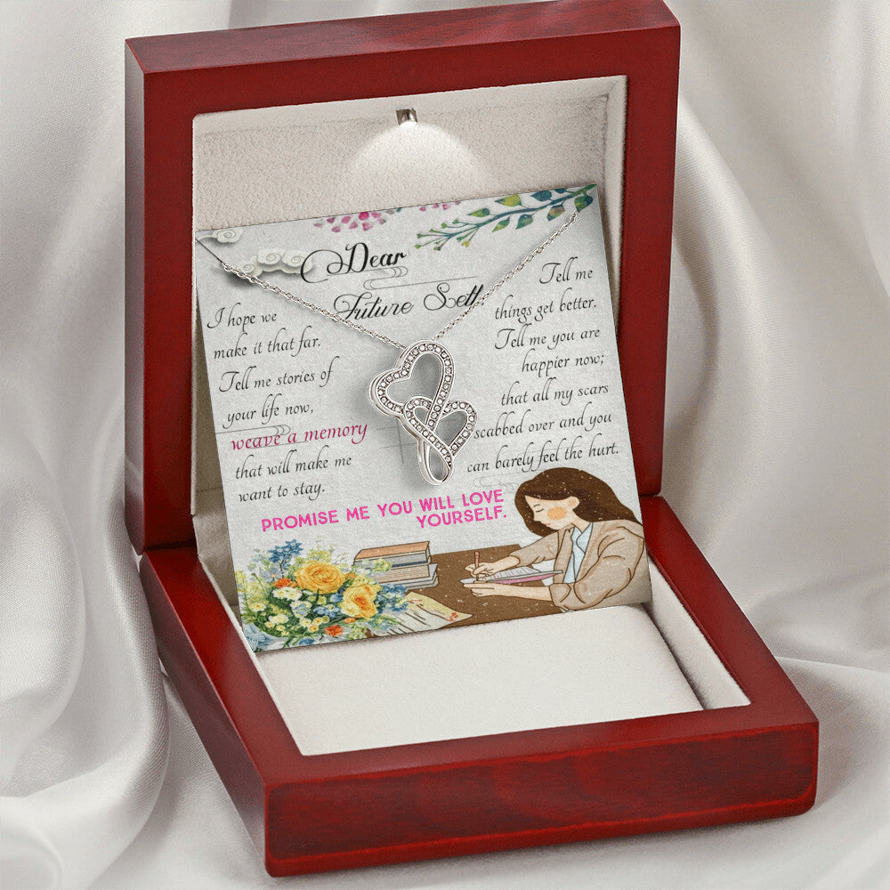 To Friend To Dear Future Self Short Motivational Letter To Future Self With Gift. I Hope We Make It That Far Tell Double Hearts Necklace