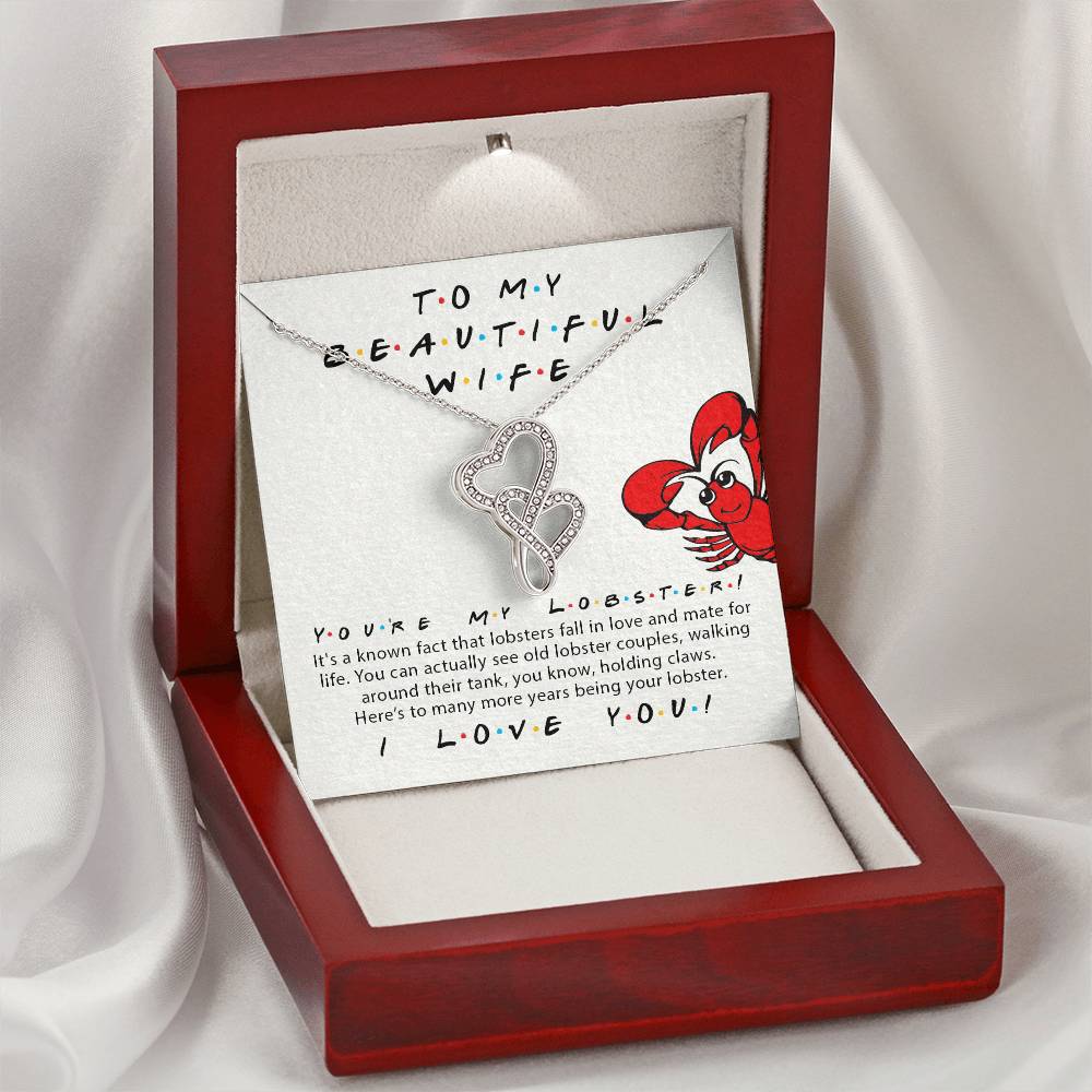 To My Beautiful Wife You're My Lobster Friends Tv Show Theme Valentine's Day Anniversary Gift Double Hearts Necklace