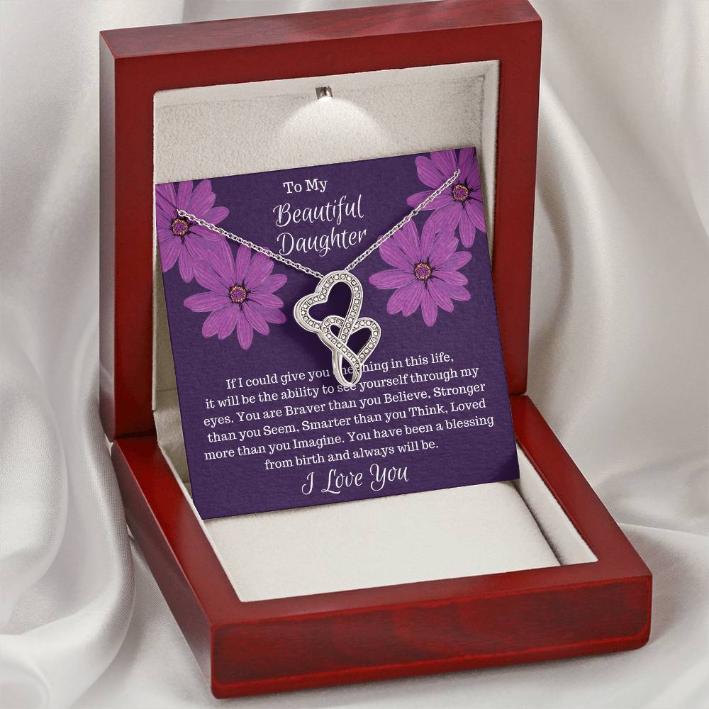 Gift For Daughter - If I Could Give You One Thing... Double Hearts Necklace