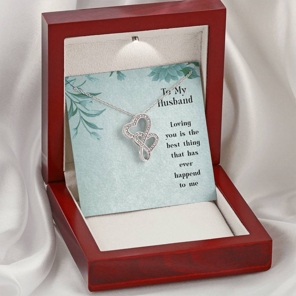 To My Husband - Loving You Is The Best Thing That Has Ever Happened To Me - Double Hearts Necklace