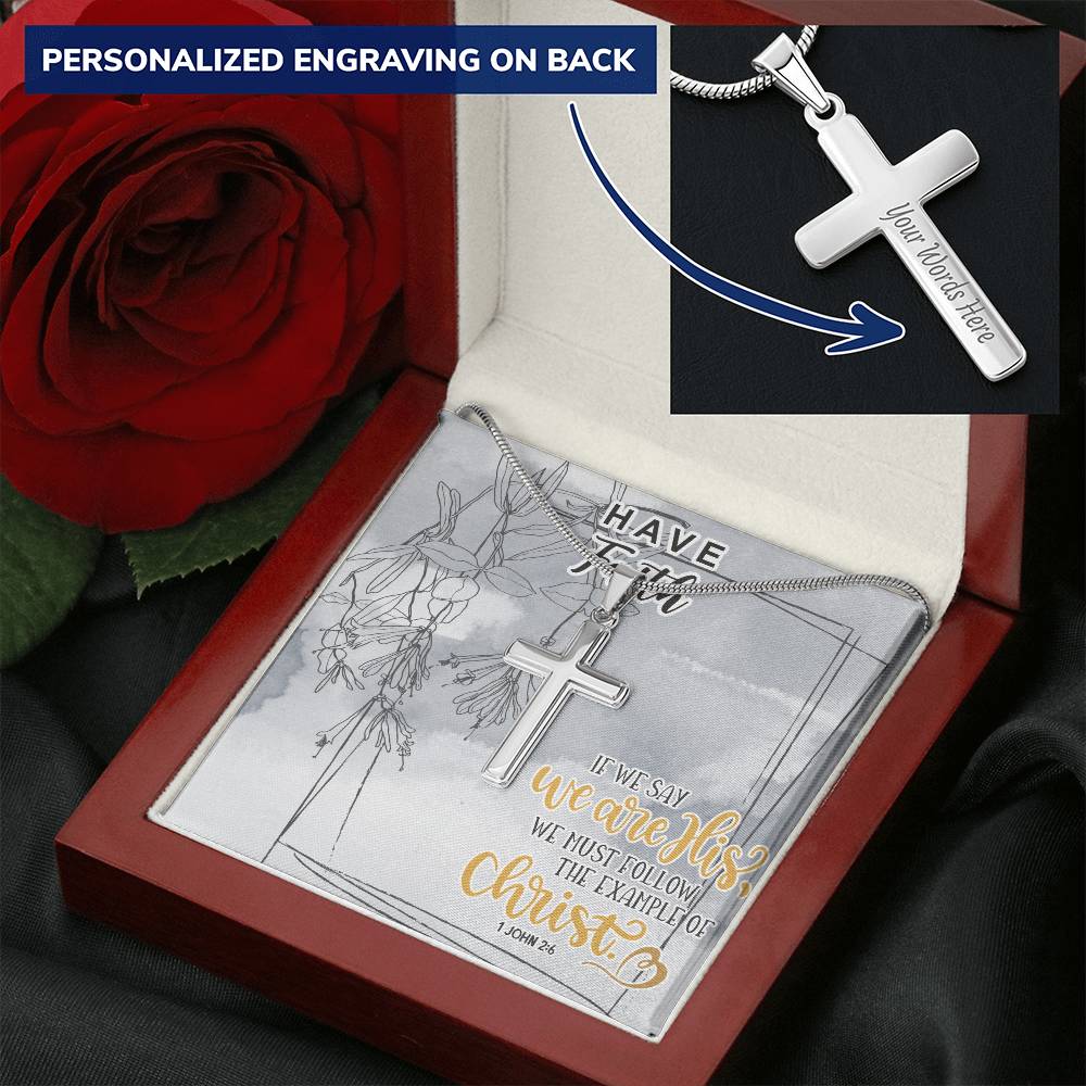 Dad To Son Gifts Customize - If We Say We Are His We Must Follow The Example Of Christ Customize Engraved Cross Necklace