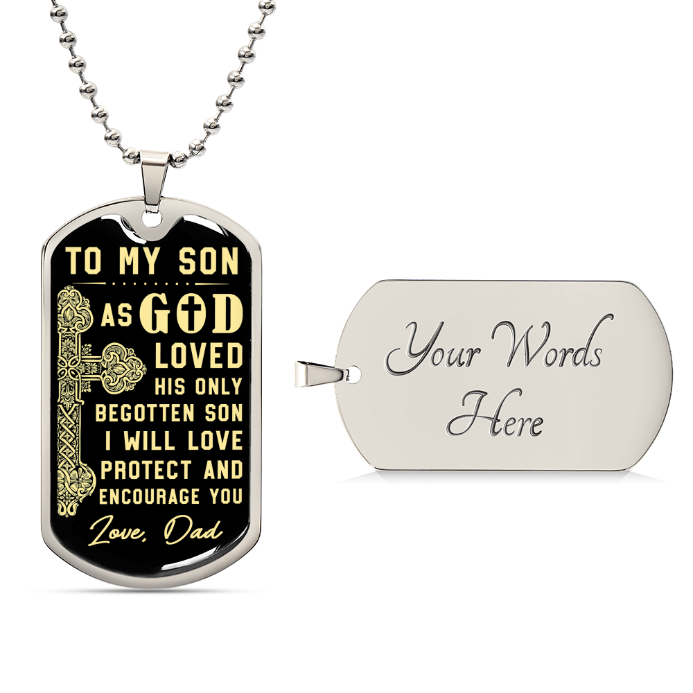 To My Son - I Will Love, Protect And Encourage You Love Dad - Army Tag Necklace, Dog Tag Necklace