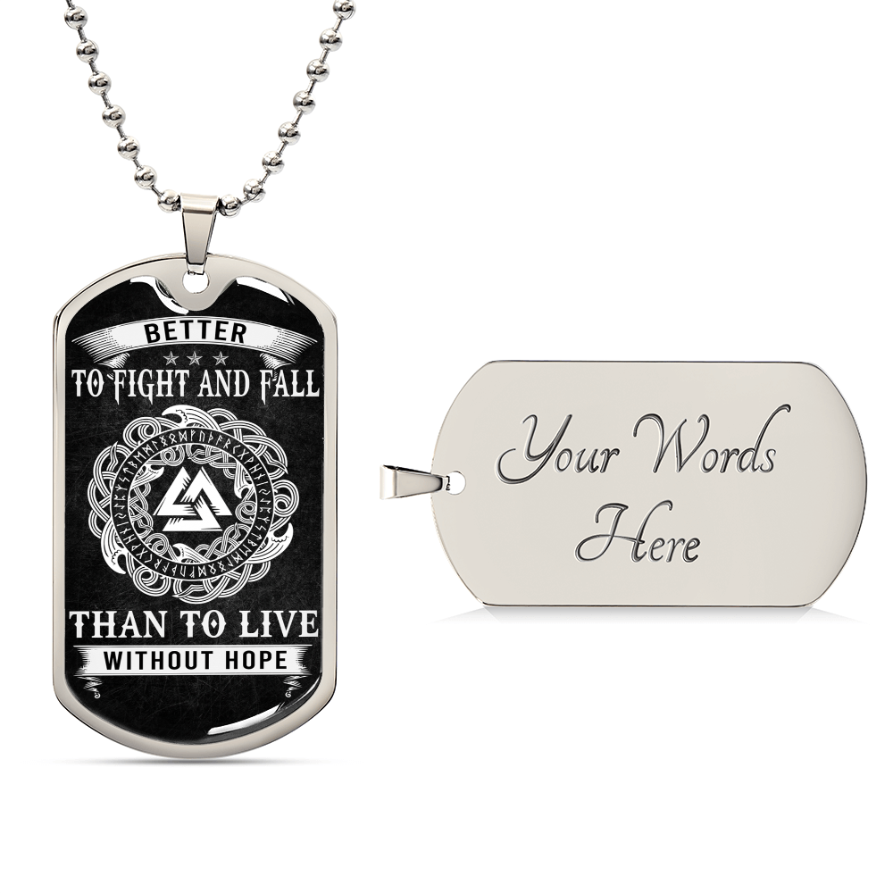 BETTER TO FIGHT & FALL THAN TO LIVE WITHOUT HOPE - DOGTAG - Army Tag Necklace, Dog Tag Necklace