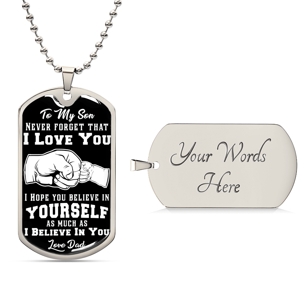 To My Son - I Believe In You - Love Dad - Dog Tag Necklace - Army Tag Necklace, Dog Tag Necklace