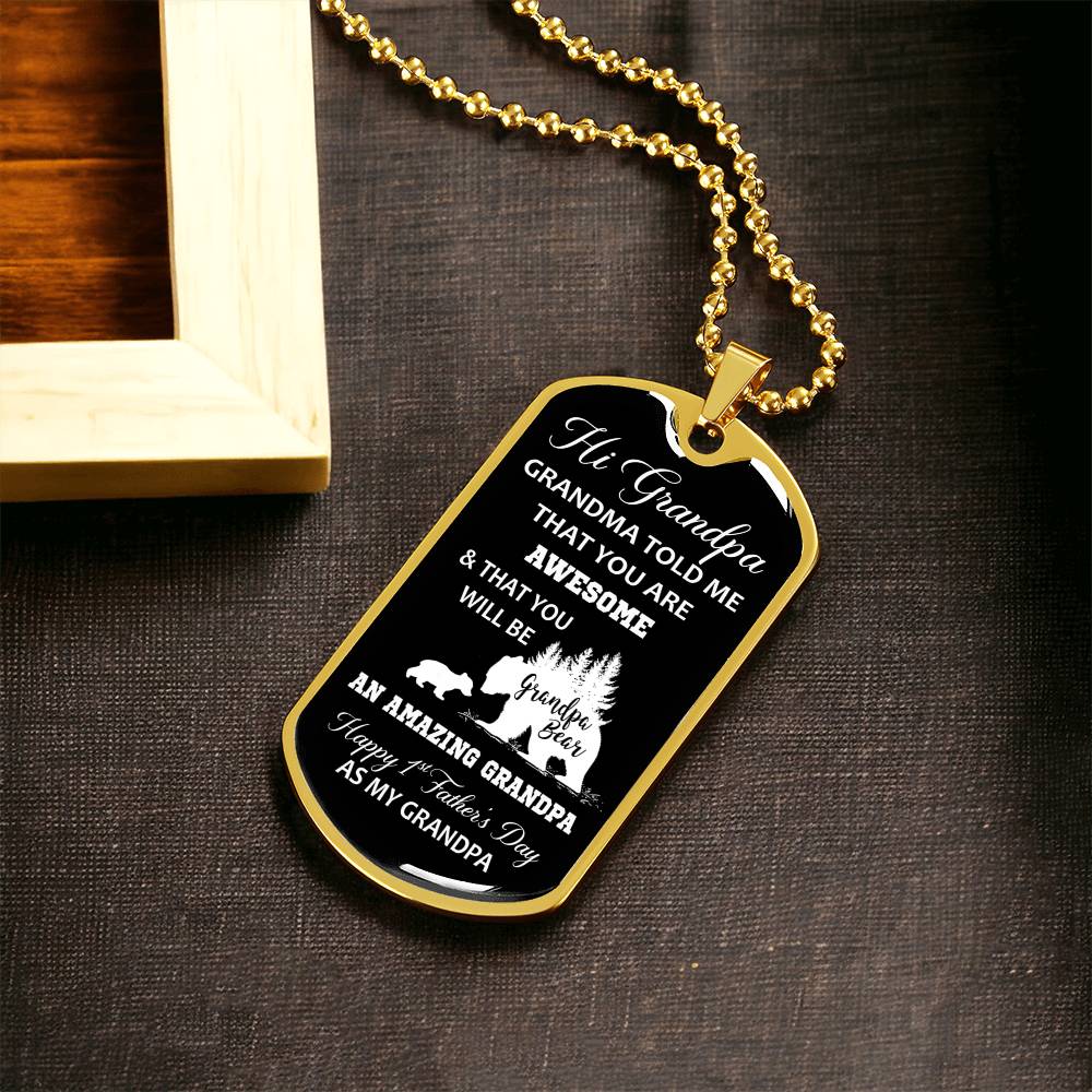 Hi Grandpa - Grandma Told Me That You Are Awesome - Father's Day Gift - Luxury Necklace - Army Tag Necklace, Dog Tag Necklace