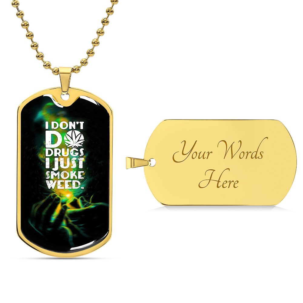 I Just Smoke Weed - Army Tag Necklace, Dog Tag Necklace