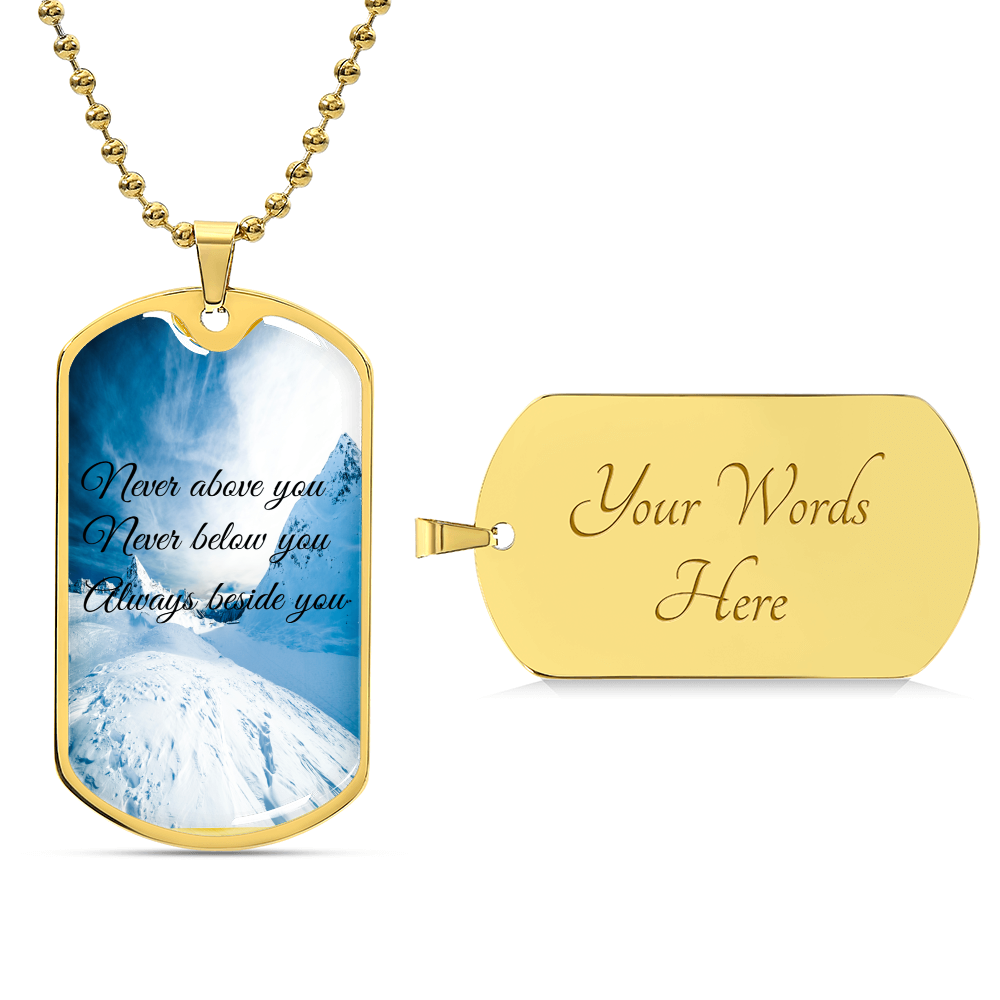 Never above you never below you always beside you new script - Army Tag Necklace, Dog Tag Necklace