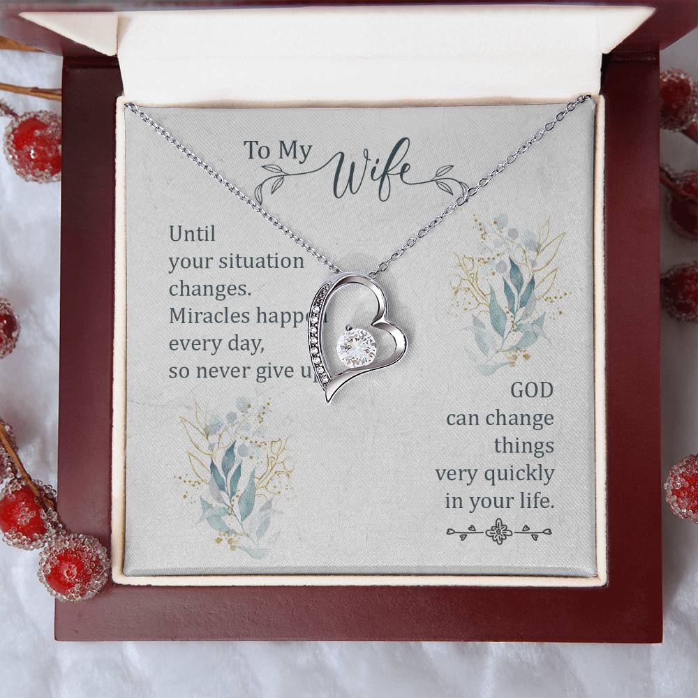 To My Wife - God Can Change Things Very Quickly In Your Life - Forever Love Necklace Forever Love Necklace