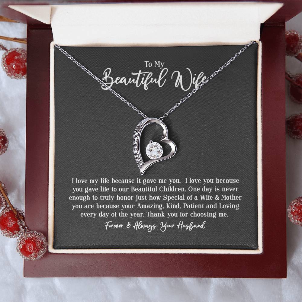To My Beautiful Wife I Love My Life Because It Gave Me You & Our Beautiful Children. 1 Forever Love Necklace