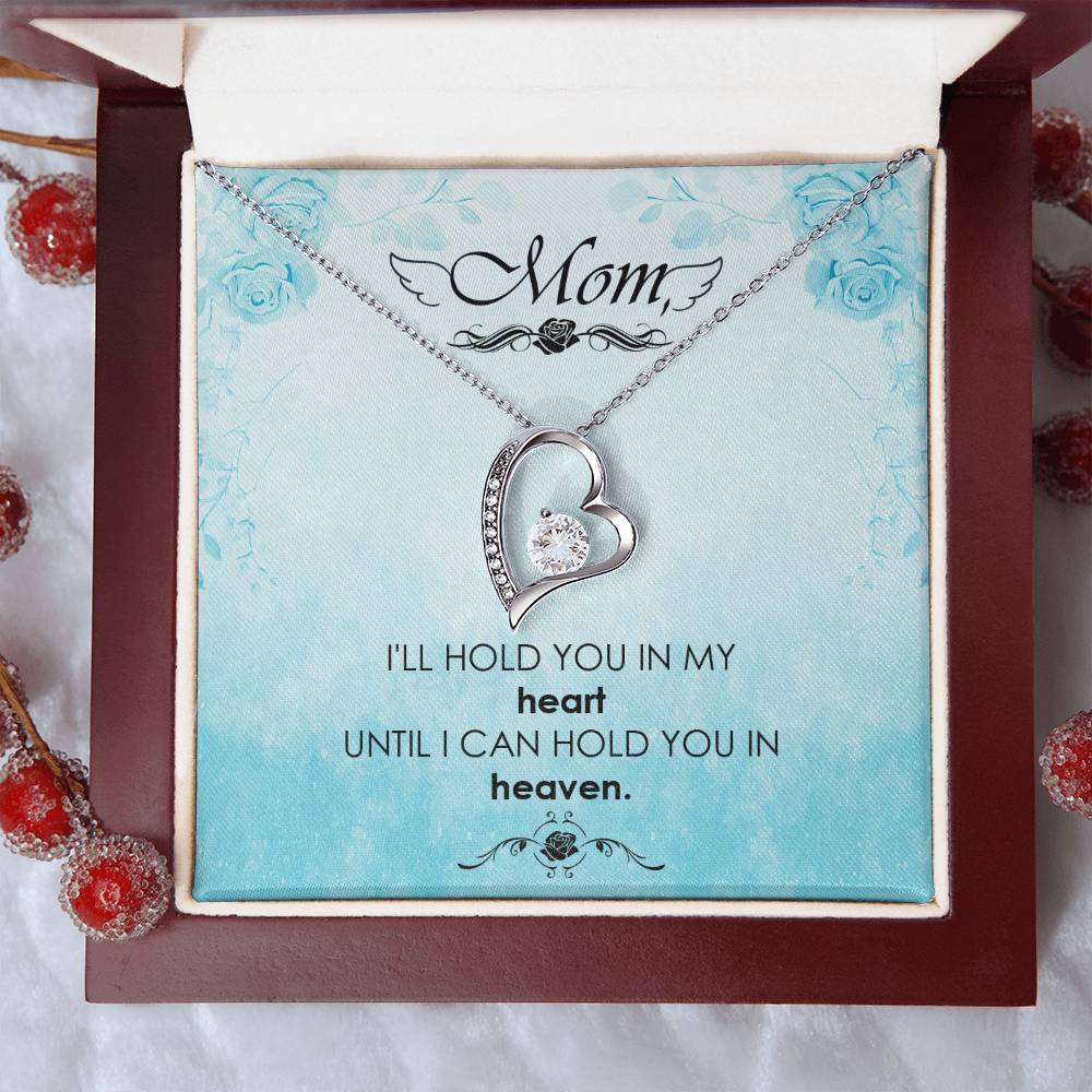Mom I'll Hold You In My Heart Untill I Can Hold You In Heaven Forever Love Necklace