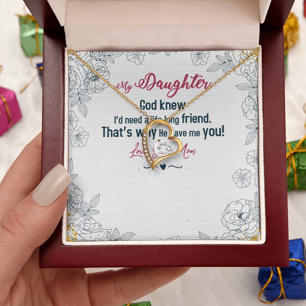 My Daughter God Knew I'd Need A Life Long Friend Forever Love Necklace