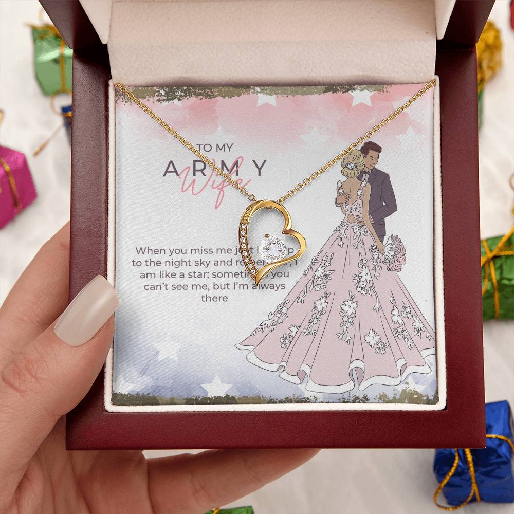 To My Army Wife When You Miss Me Just Look Up To The Night Sky And Remember I Am Like A Star; Sometimes You Can't See Me But I'm Always There Forever Love Necklace
