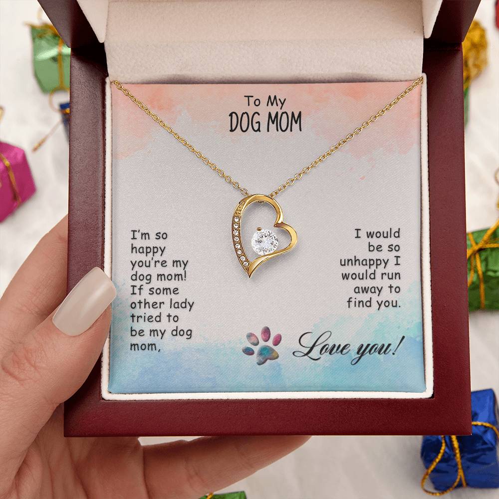 To My Dog Mom - I’M So Happy - Forever Love Necklace Forever Love Necklace