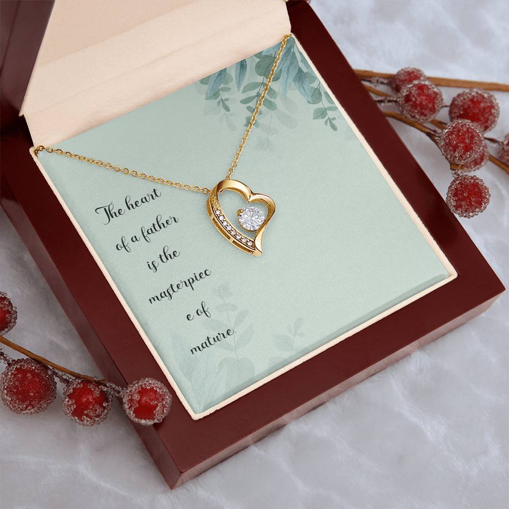 The Heart Of A Father Is The Masterpiece Of Nature Forever Love Necklace