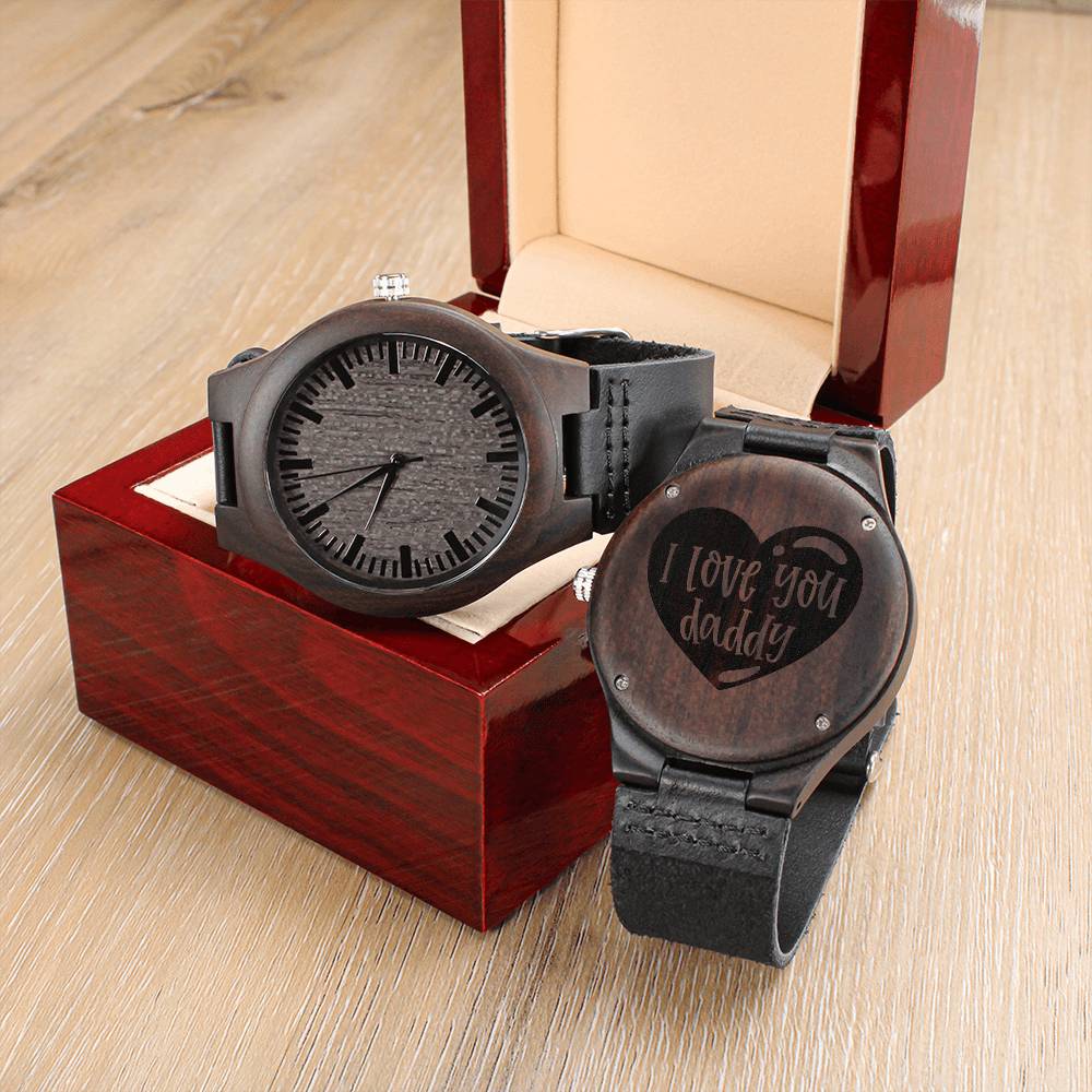 I Love You Daddy Watch - Father's Day Gift For Dad I Love You Engraved Watch Mens Watch Gifts Fo Engraved Wooden Watch