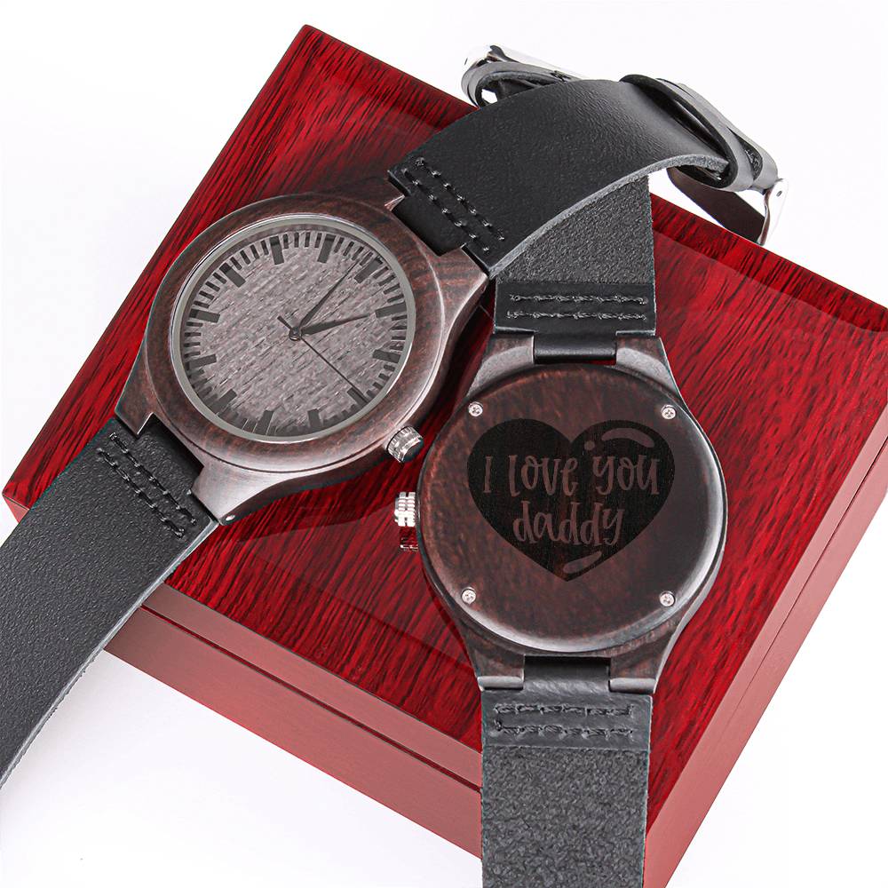 I Love You Daddy Watch - Father's Day Gift For Dad I Love You Engraved Watch Mens Watch Gifts Fo Engraved Wooden Watch