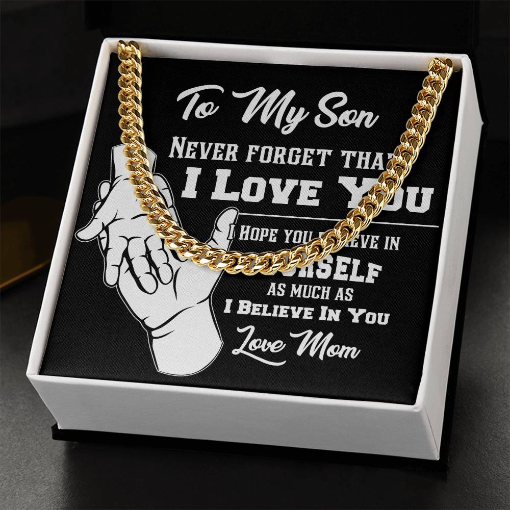 To My Son Never Forget That I Love You Cuban Link Chain Necklace Mom Gift For Son
