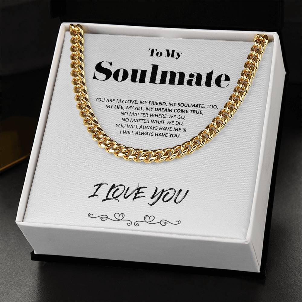 To My Soulmate - Dream Come True - Cuban Link Chain - Necklace