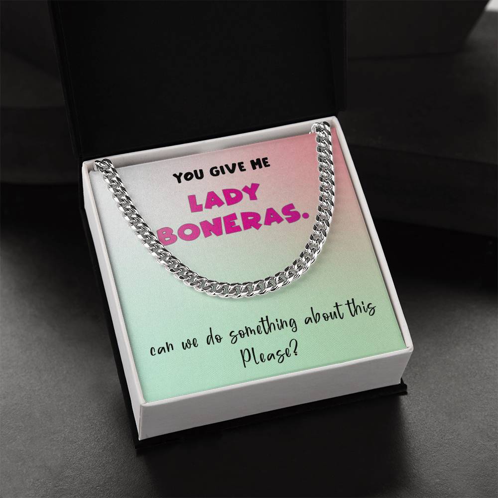 You Give Me Lady Boners Cuban Link Chain Necklace For Him Stainless Steel Or 18K Yellow Gold Valentine's D