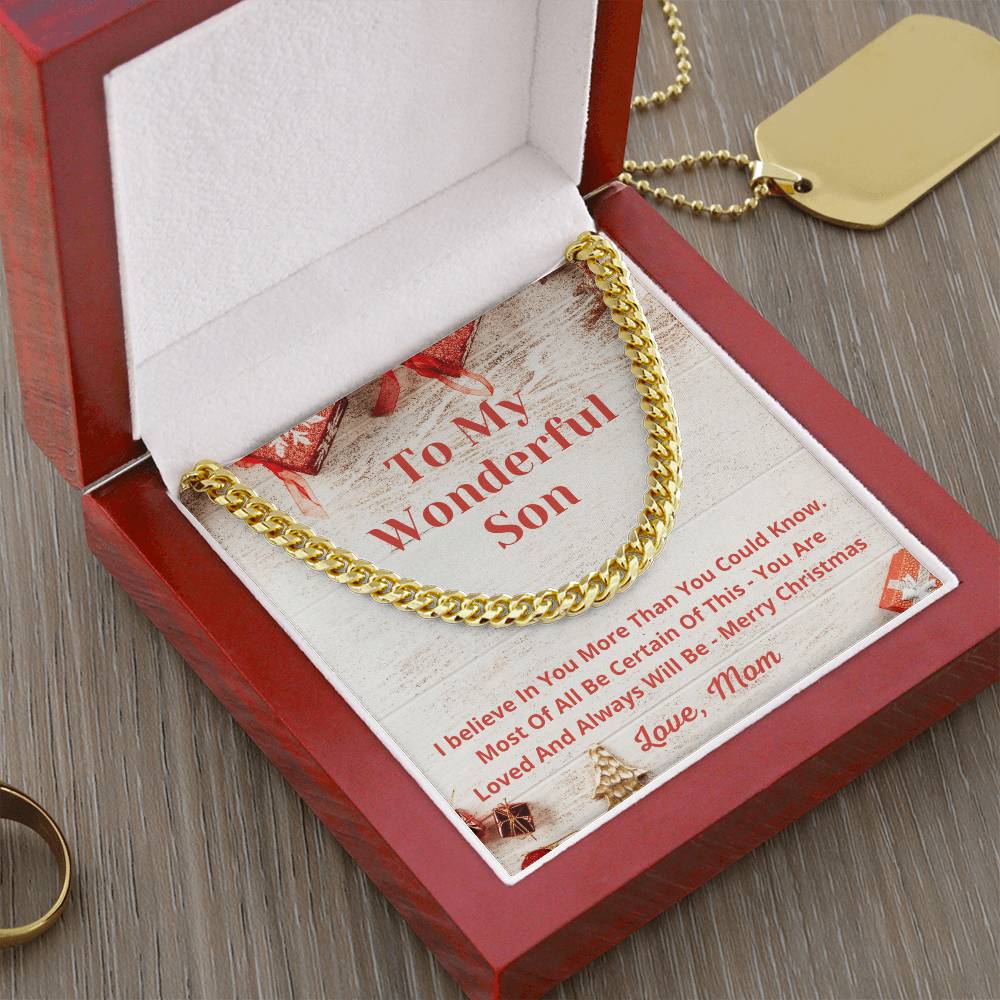 To My Son For Christmas - I Believe In You More Than You Could Know - Love Mom Cuban Link Chain