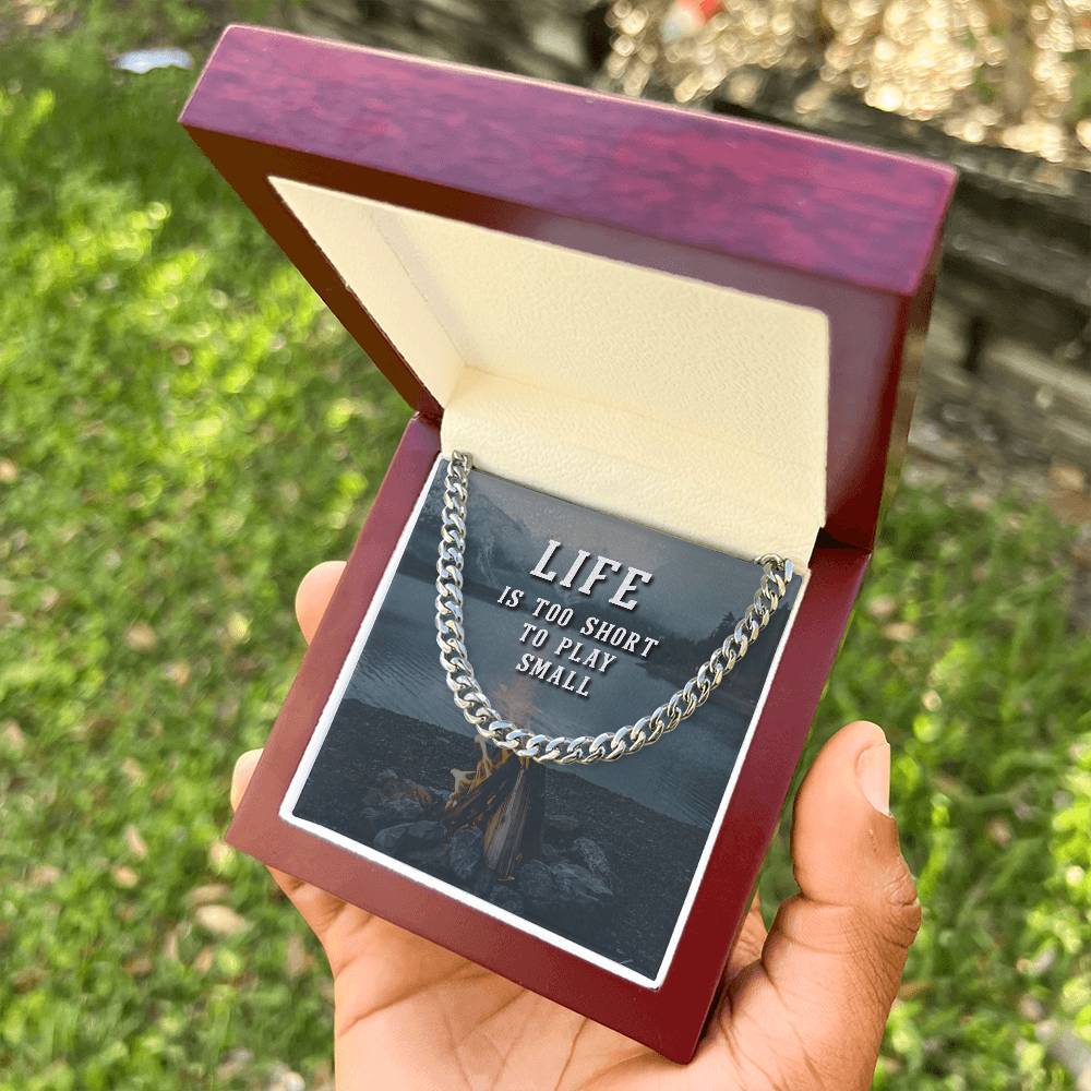 Life Is Too Short To Play Small Cuban Link Chain