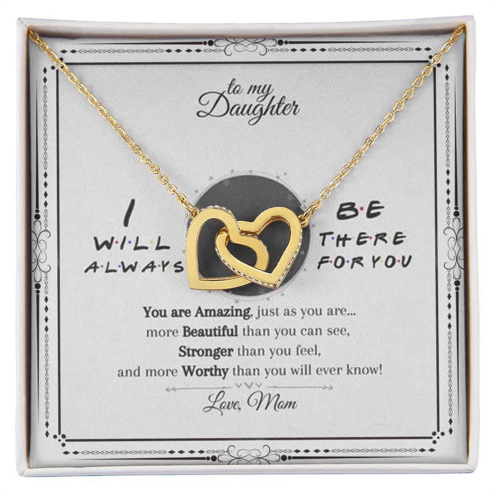 To My Daughter I Will Always Be There For You You Are Amazing Just As You Are Interlocking Hearts Necklace