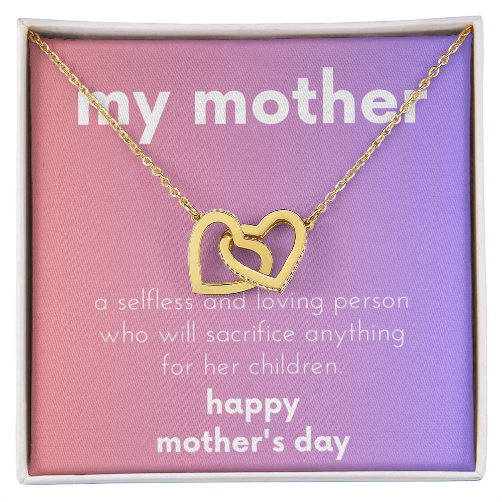 My Mother - A Selfless And Loving Person Who Will Sacrifice Anything For Her Children Interlocking Hearts Necklace