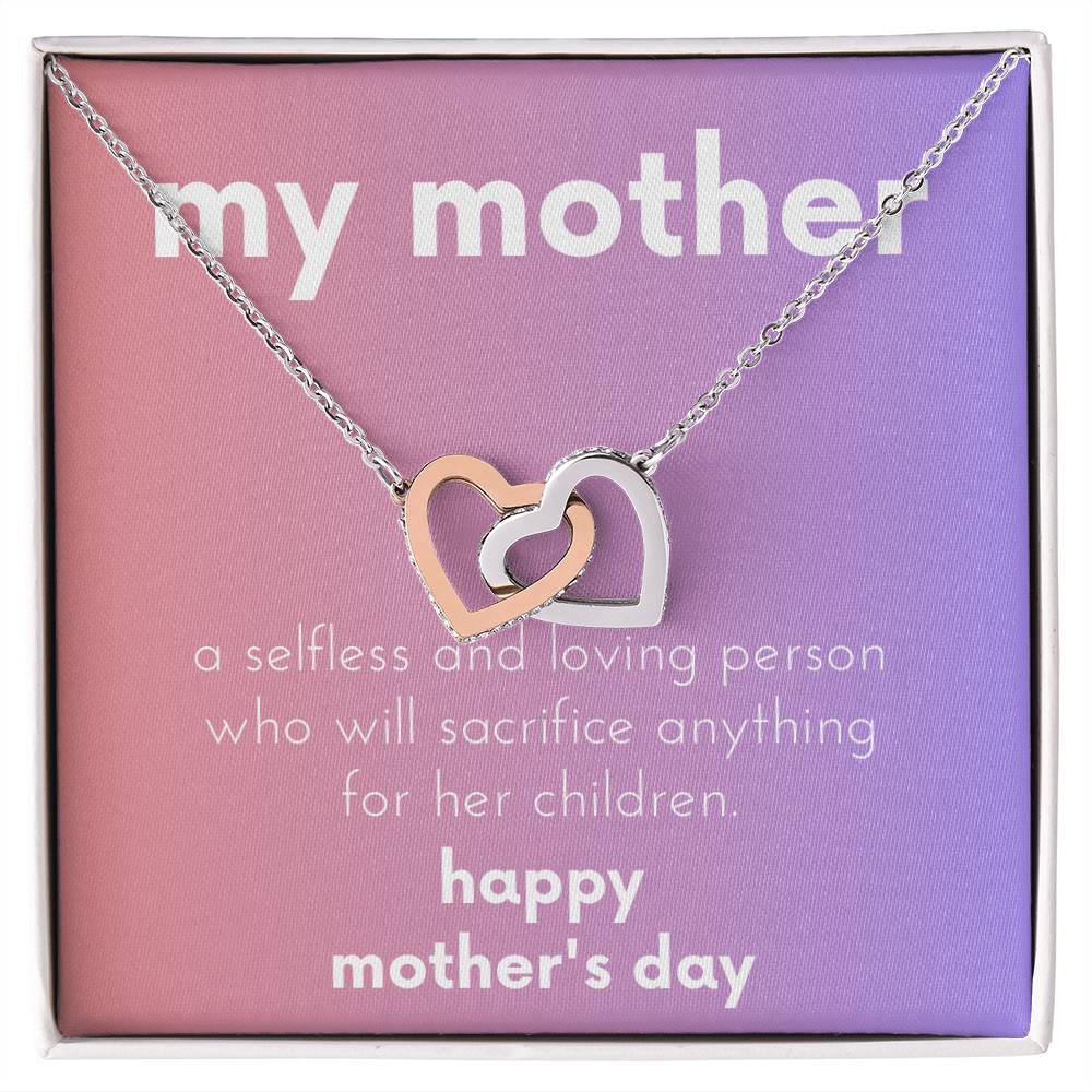 My Mother - A Selfless And Loving Person Who Will Sacrifice Anything For Her Children Interlocking Hearts Necklace