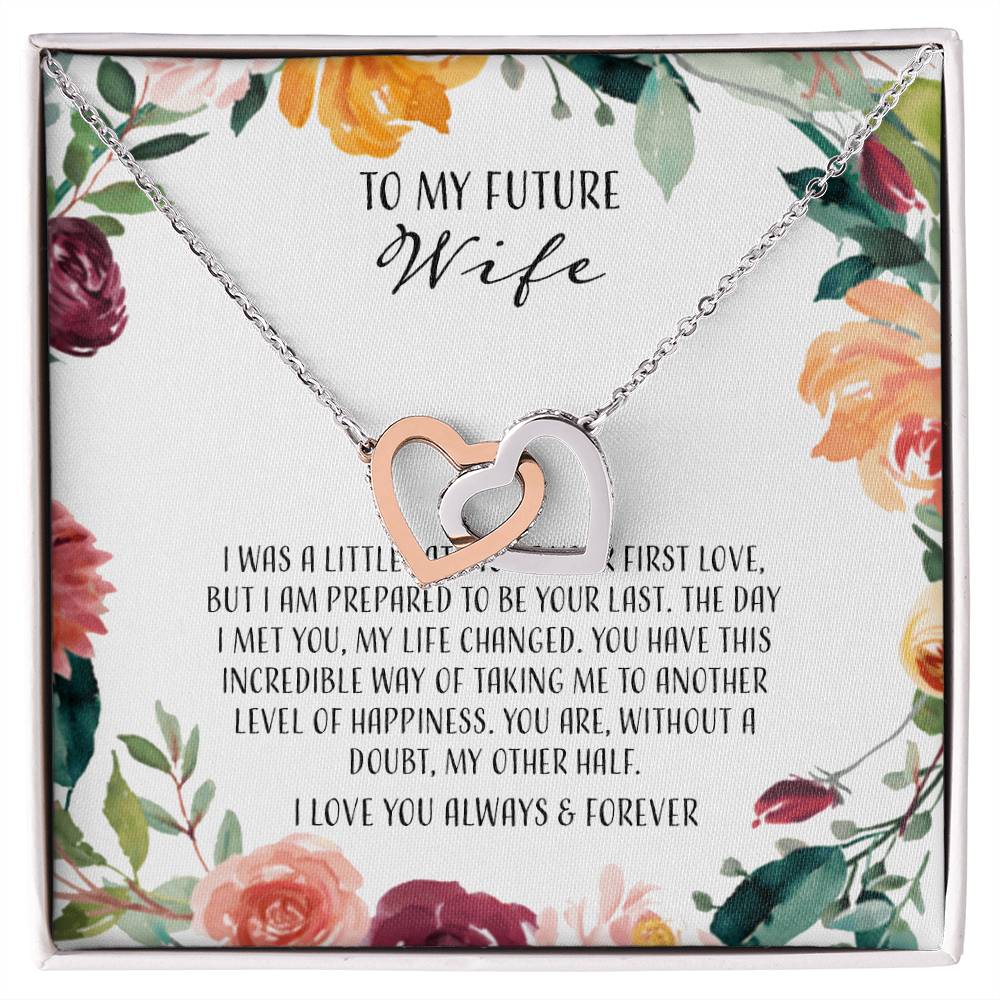 To My Future Wife I Was A Little Late To Be Your First Love Interlocking Hearts Necklace